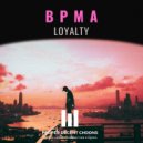 BPMA - Loyalty (Original Mix)