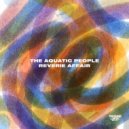 The Aquatic People - My Own True Self (Original Mix)