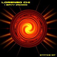 Lorenzo Chi - I Sayy (Acidd)