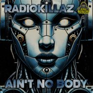 RadioKillaz - Ain\'t No Body
