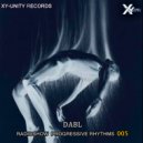 Dj DABL - XY-unity DABL - Radioshow Progressive Rhythms #5