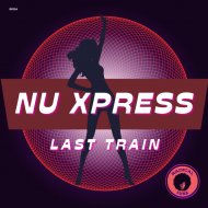 Nu Xpress - Last Train