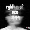 Deep Tech Club House Melodic Techno - Ryhthm of eco 44 (ecomix)