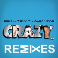 BBX & Tony T & Alba Kras - Crazy 2024