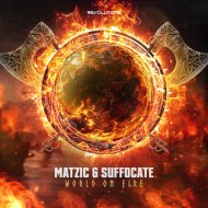 Matzic & Suffocate - World On Fire