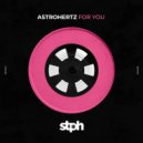 Astrohertz - For You (Original Mix)