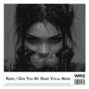 ReepR - Give You My Heart (Vocal VIP Mix)