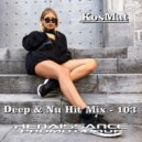 KosMat - Deep & Nu Hit Mix - 103 ()