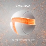 Aerial Beat - You\'re My Happiness