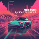 Moe Turk - Always Love (Original Mix)