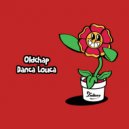 Oldchap - Dança Louça (Original Mix)