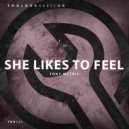 Tony Metric - She Likes To Feel (Original Mix)