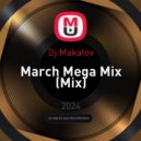 Dj Makalov - March Mega Mix