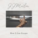 JJMIllon - How I Can Escape (Original Mix)