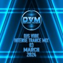 Djs Vibe - Intense Trance Mix 03 (March 2024)
