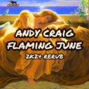 Andy Craig - Flaming June (2K24 Radio Rerub)