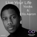 Yooks & Ellis Aaron - Live Your Life (Original Mix)
