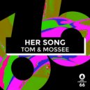 Tom & Mossee - Her Song (Edit)