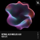 Retrika, Alex Mueller, Alvi - New Life (Extended Mix)