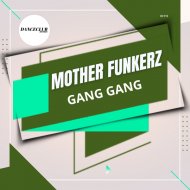 Mother Funkerz - Gang Gang