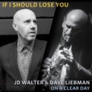 JD Walter & Dave Liebman & Jim Ridl & Ari Hoenig & Steve Varner - If I Should Lose You (feat. Jim Ridl, Ari Hoenig & Steve Varner) ()
