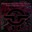 Midnight Factory, Vin Veli - That\'s The Way I Like It (Original Mix)