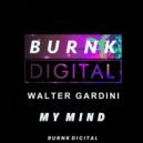 Walter Gardini - My Mind (Original Mix)