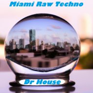Dr. House - Miami Raw Techno