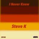 Steve K - I Never Knew (Original Mix)