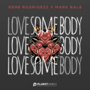 Rene Rodrigezz, Mark Bale - Love Somebody (Original Mix)