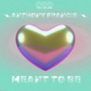 Anthony Francis - Meant To Be (Radio Edit)