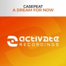 Casepeat - A Dream For Now (Extended Mix)