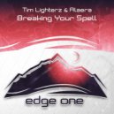 Tim Lighterz & Alaera - Breaking Your Spell
