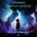 Ionized  - Painful Choice (Brainfever Remix)