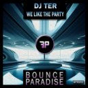 DJ Ter - We Like The Party (Original Mix)
