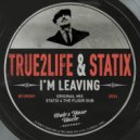 True2Life, Statix - I\'m Leaving (Original Mix)