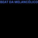 MultiPlabell, NCTS, Mc Gw - BEAT DA MELANCÓLICO (Slowed) (Original Mix)