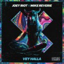 Joey Riot & Mike Reverie - Vey Halla