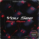 Maxx Moss - You See (Original Mix)