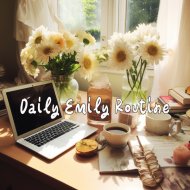 Daily Emily Routine - Echoes of Tomorrow