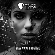 Jue - Stay Away From Me