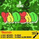 GETAFIX & Alion - YA DEAD (remix)