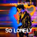 ASPARAGUSproject - So Lonely (Original Mix)