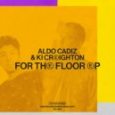 Aldo Cadiz, Ki Creighton - For The Floor (Extended Mix)