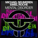 Michael Seumeren, Emiel Roche - Mental Disorder (Original Mix)