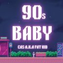 DJ CAS - 90S BABY (ORIGINAL)