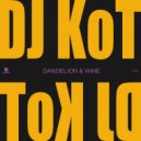 DJ KoT - Dandelion Wine (Original Mix)