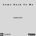 Harry Soto - Come Back To Me (Original Mix)