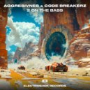 Aggresivnes & CODE BREAKERZ - 2 On The Bass (Original Mix)