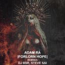 Adam Rå - Forlorn Hope (Steve Sai Remix)